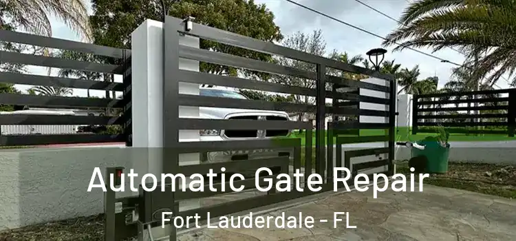  Automatic Gate Repair Fort Lauderdale - FL