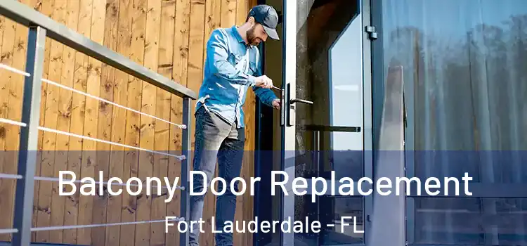  Balcony Door Replacement Fort Lauderdale - FL
