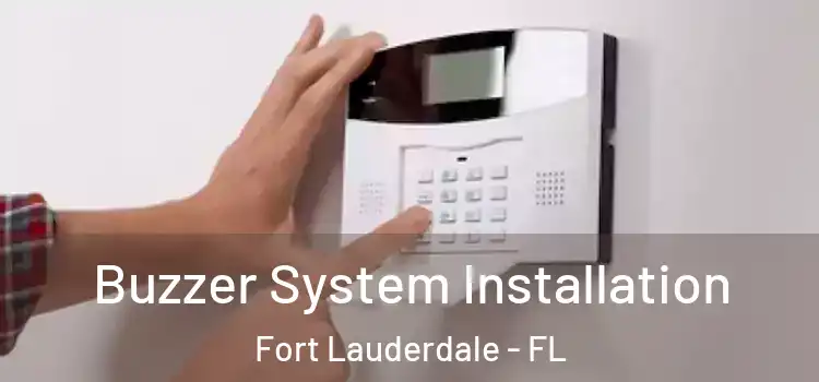  Buzzer System Installation Fort Lauderdale - FL