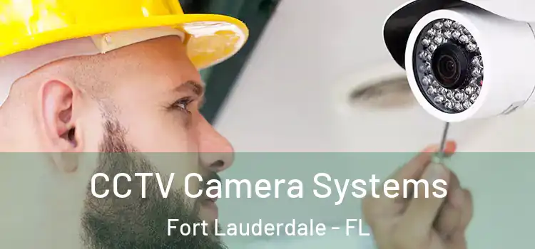  CCTV Camera Systems Fort Lauderdale - FL