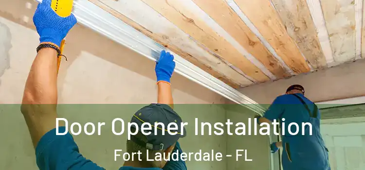 Door Opener Installation Fort Lauderdale - FL