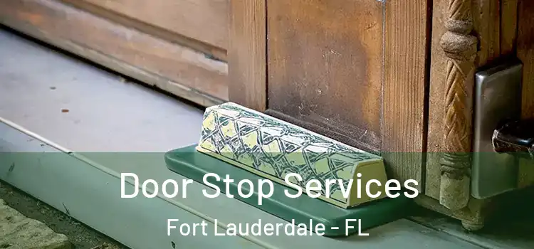 Door Stop Services Fort Lauderdale - FL