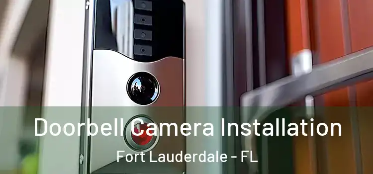  Doorbell Camera Installation Fort Lauderdale - FL