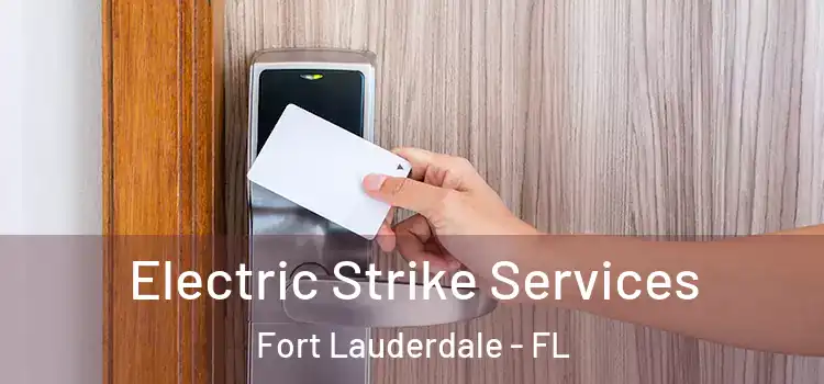 Electric Strike Services Fort Lauderdale - FL