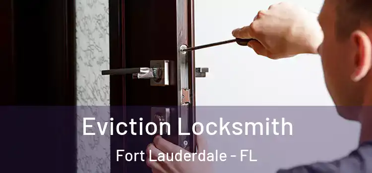  Eviction Locksmith Fort Lauderdale - FL