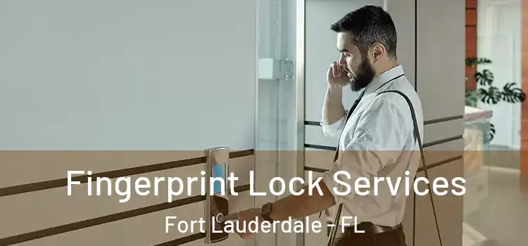 Fingerprint Lock Services Fort Lauderdale - FL