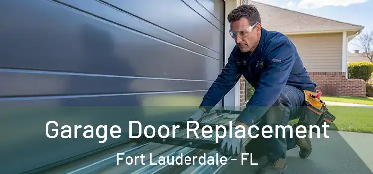  Garage Door Replacement Fort Lauderdale - FL