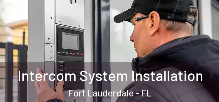 Intercom System Installation Fort Lauderdale - FL