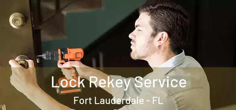 Lock Rekey Service Fort Lauderdale - FL