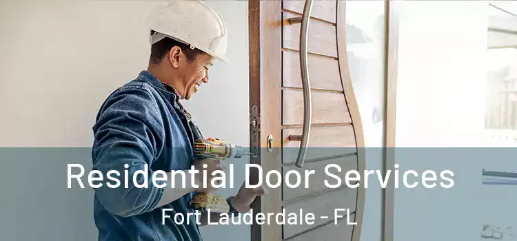 Residential Door Services Fort Lauderdale - FL