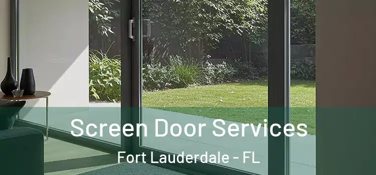  Screen Door Services Fort Lauderdale - FL