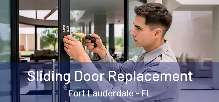  Sliding Door Replacement Fort Lauderdale - FL