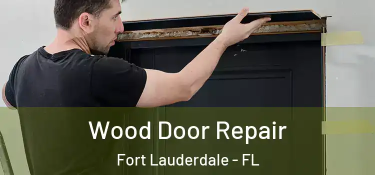  Wood Door Repair Fort Lauderdale - FL